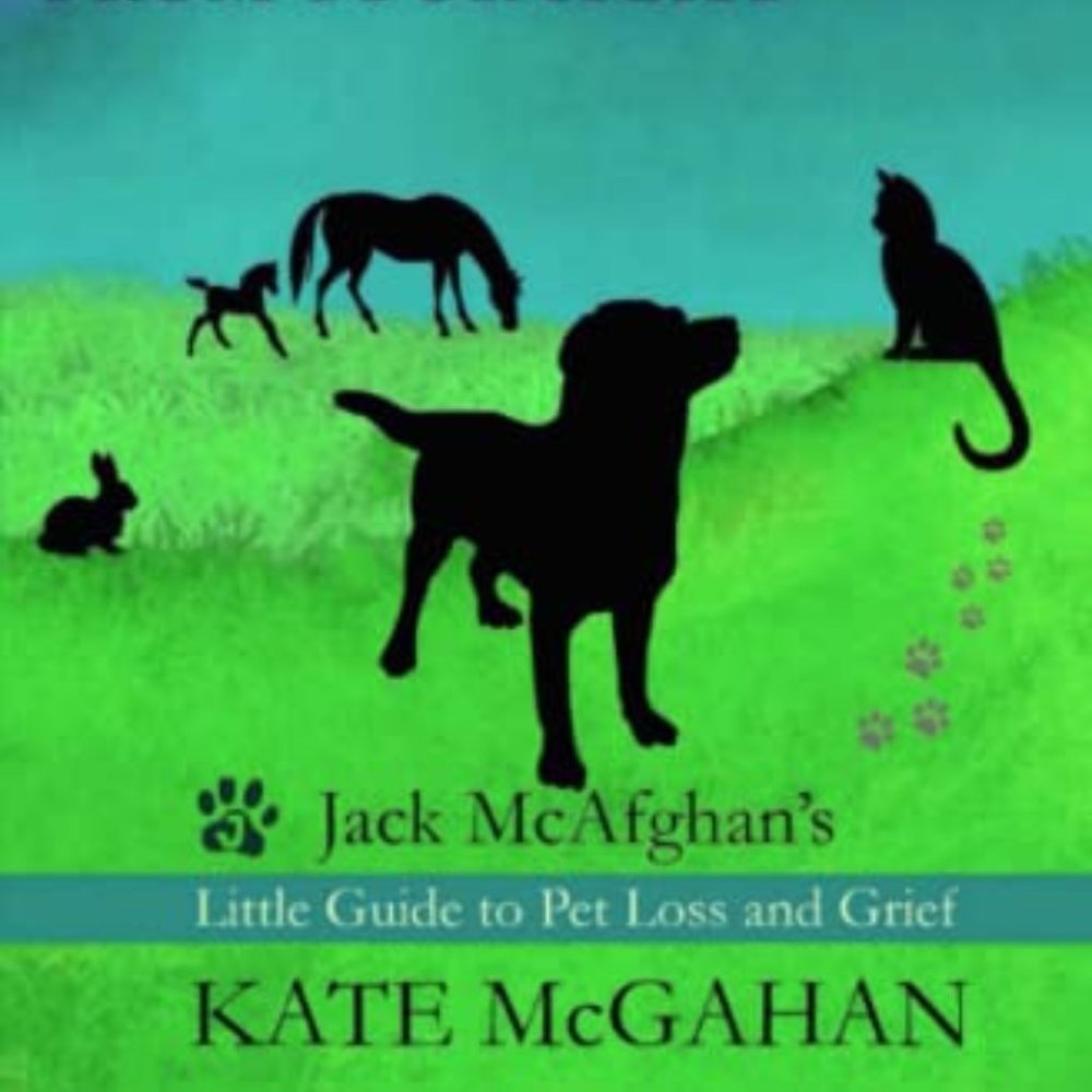 Only Gone From Your Sight: Jack McAfghan's Little Guide to Pet Loss and Grief - Picture 2 of 6